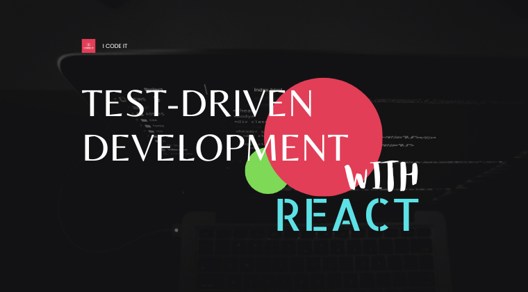 Maintainable React: Test-Driven Development, Refacotring and Clean Code